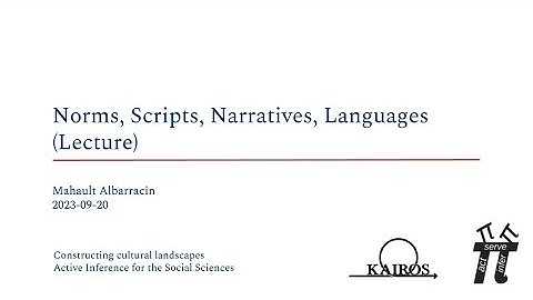 Norms, Scripts, Narratives, Languages (Lecture) ~ Mahault Albarracin ~ ActInf Social Sciences 2023