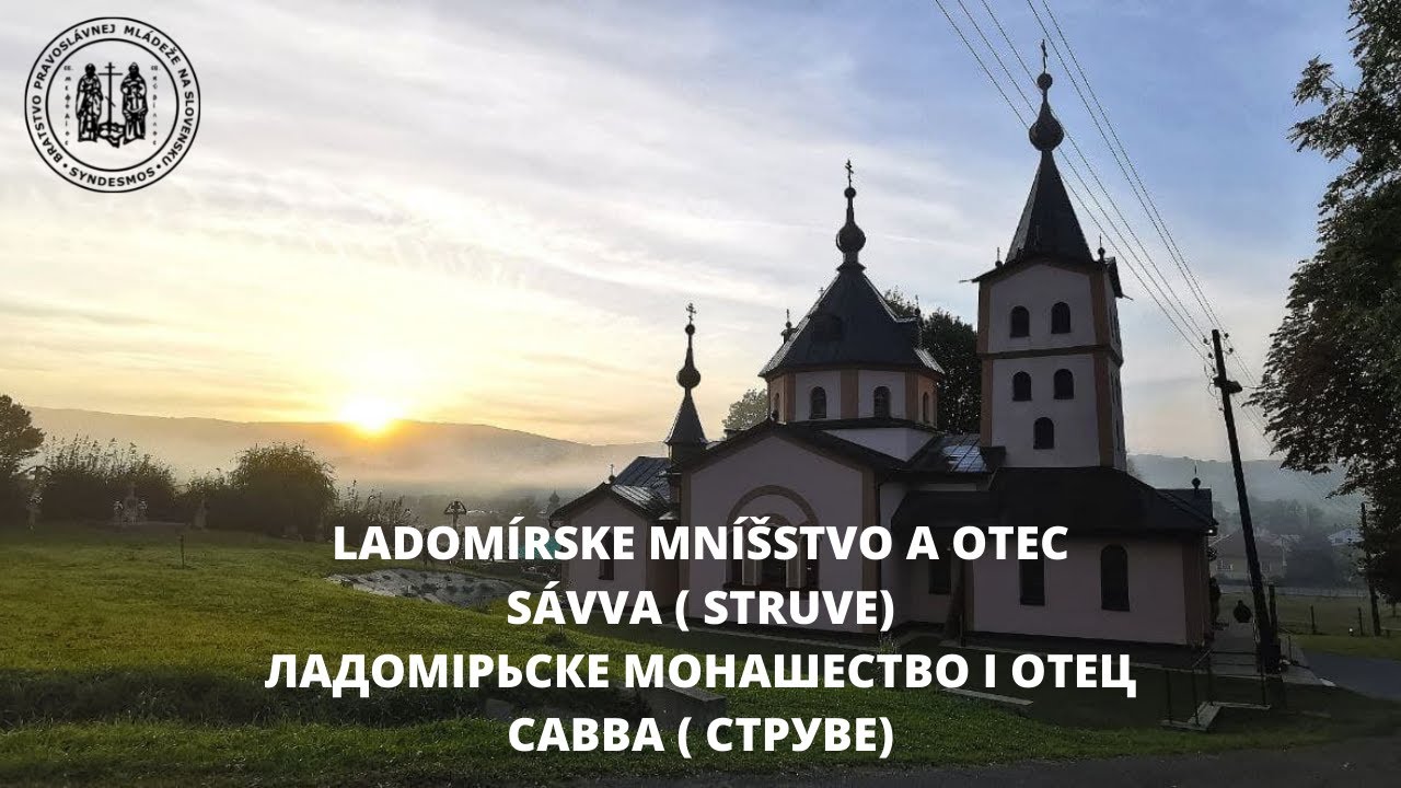 LADOMÍRSKE MNÍŠSTVO A OTEC SÁVVA ( STRUVE)