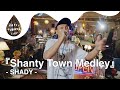 SHADY - Shanty town Medly / HAPPY FLOWER LIVE【Unruly BE LIVE Chapter.05】🌼