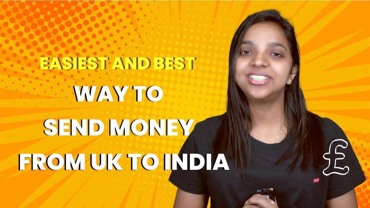 Easiest And Best Way To Send Money From UK To India YouTube easiest-and-best-way-to-send-money-from-uk-to-india-youtube