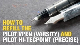 How to Refill the Pilot Hi-Tecpoint, VPen (Precise or Varsity)