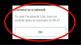 Fix Connect To A Network ||To Use Facebook Lite Turn On Mobile Data Or Connect To WiFi || Error screenshot 5