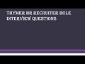 Thymer HR interview | Thymer HR interview Questions | Thymer HR recruiter role | Interview Questions