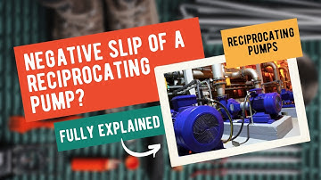 4. Negative Slip of a Reciprocating Pump | Fluid Mechanics | Chemical Engineering | The Engineer Owl
