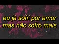 Eu j sofri por amor mas no sofro mais tiktok remix letralyrics