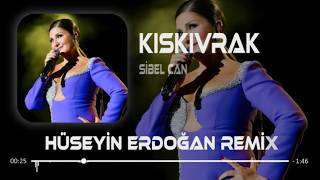 Yürekte Kıvrak Tende Kıvrak (Hüseyin Erdoğan Remix) Sibel Can - Kıskıvrak