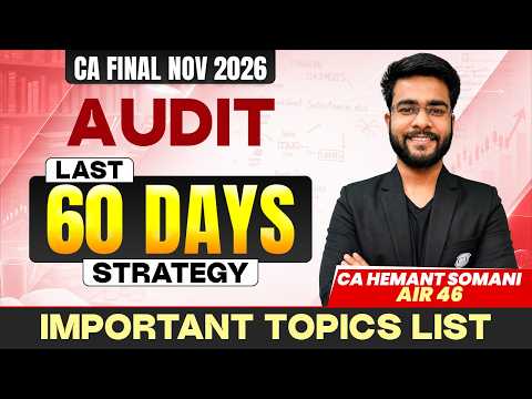 CA Final Nov 2026 |🎯Last 60 Days CA Final Audit Strategy & Important Topics List🔥| CA Hemant Somani