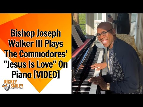 Bishop Joseph Walker III Plays The Commodores' "Jesus Is Love" On Piano