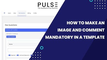 How to Make an Image and Comment Mandatory in a Template - Pulse Inspections App