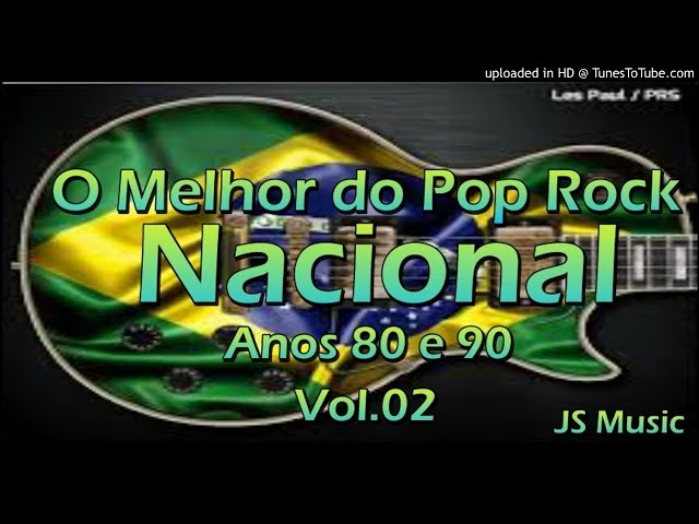 O MELHOR DO POP ROCK NACIONAL ANOS 80 E 90 VOL.02 class=