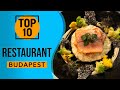 Top 10 Best Restaurants in Budapest, Hungary