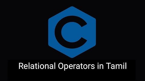 Relational Operators in C Programming (Tamil) | Operators |Prof.Antony Vijay
