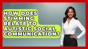 How Does Stimming Relate To Autistic Social Communication? - Answers About Autism