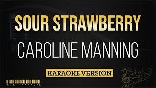 Caroline Manning - Sour Strawberry (Karaoke Version)