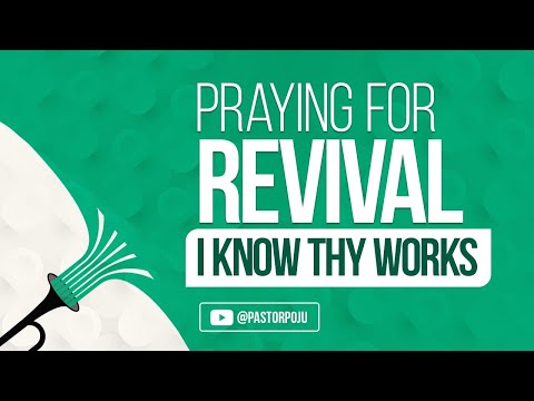 Praying for Revival: I know thy Works