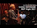 "SADAO WATANABE 渡辺貞夫 BOP NIGHT 2021" BLUE NOTE TOKYO Live 2021