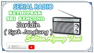 SULTAN AGUNG TANI SARIDIN FULL AUDIO SERIAL RADIO KETHOPRAK SRI KENCONO