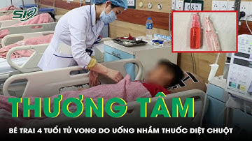 Uống nhầm thuốc diệt chuột nhặt dưới ruộng, bé trai 4 tuổi qua đời | SKĐS
