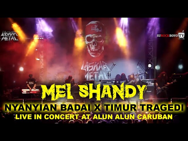 MEL SHANDY X LASKAR METAL | NYANYIAN BADAI X TIMUR TRAGEDI | LIVE IN CONCERT AT ALUN ALUN CARUBAN class=