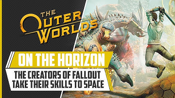 THE OUTER WORLDS | On The Horizon - The Creators of Fallout Take Their Skills to Space