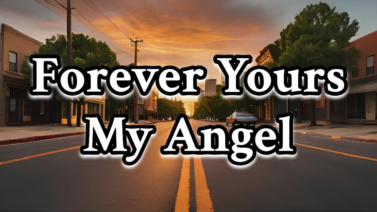 The Emotional Love Song Romantic & Sweet 2025 | Forever Yours My Angel ...