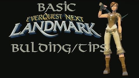EverQuest Landmark - claim and building basics/tips