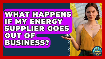 What Happens If My Energy Supplier Goes Out of Business? - Your Utilities Hub