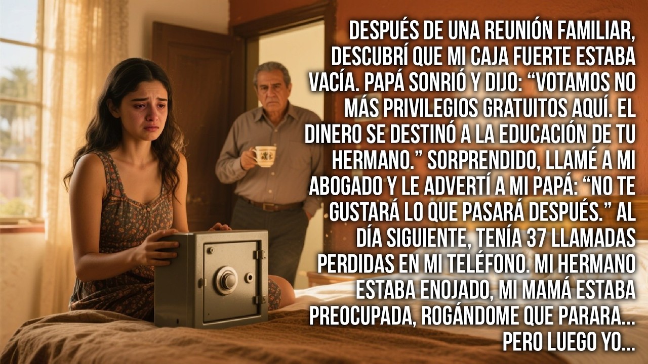 Tras una reunión familiar, mi caja fuerte estaba vacía. Papá usó mi dinero para mi hermano.