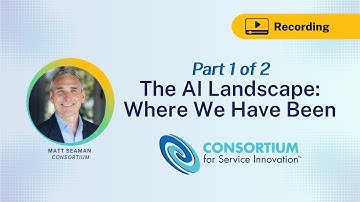 The AI Landscape | Part 1 of 2 | Where We Have Been