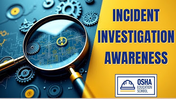 Incident Investigation Awareness | Online Training | Workplace Safety Certification