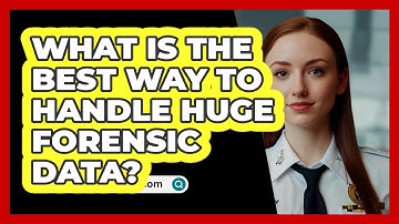 What Is The Best Way To Handle Huge Forensic Data? - SecurityFirstCorp.com