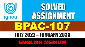 BPAC 107 IGNOU SOLVED ASSIGNMENT 2022 2023 || ENGLISH MEDIUM || SESSION JULY 2022 JAN 2023