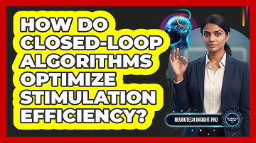 How Do Closed-Loop Algorithms Optimize Stimulation Efficiency?