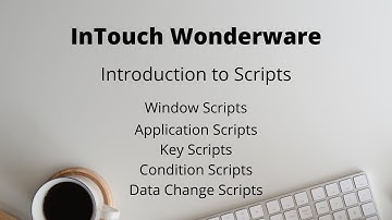 InTouch: Introduction to Scripts - Winidow, Application, Key, Condition, Data change Script Beginner