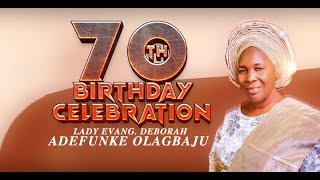 70TH BIRTHDAY CELEBRATION OF LADY EVANG. DEBORAH ADEFUNKE OLAGBAJU