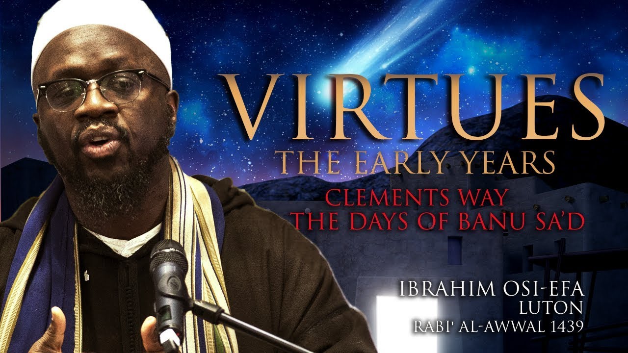 Virtues - The Early Years - Clements Way: The Days of Banū Sa’d - Shaykh Ibrahim Osi-Efa