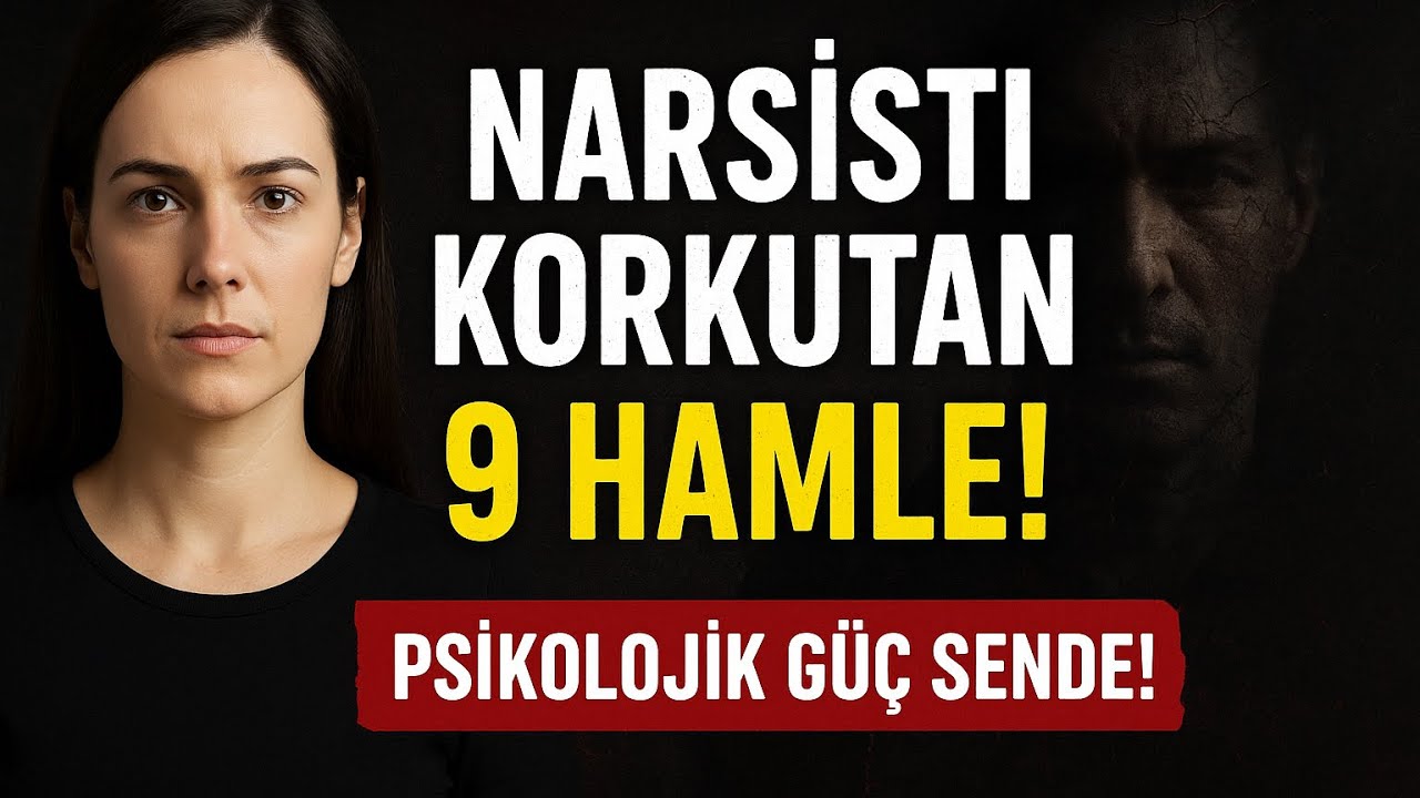 NARSİSTLERİ KORKTAN 9 HAMLE! | Narsistle Nasıl Baş Edersin!