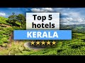 Top 5 Hotels in Kerala, Best Hotel Recommendations