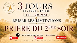 Jeûne et prières PARTIE 2 "BRISER LES LIMITATIONS" 