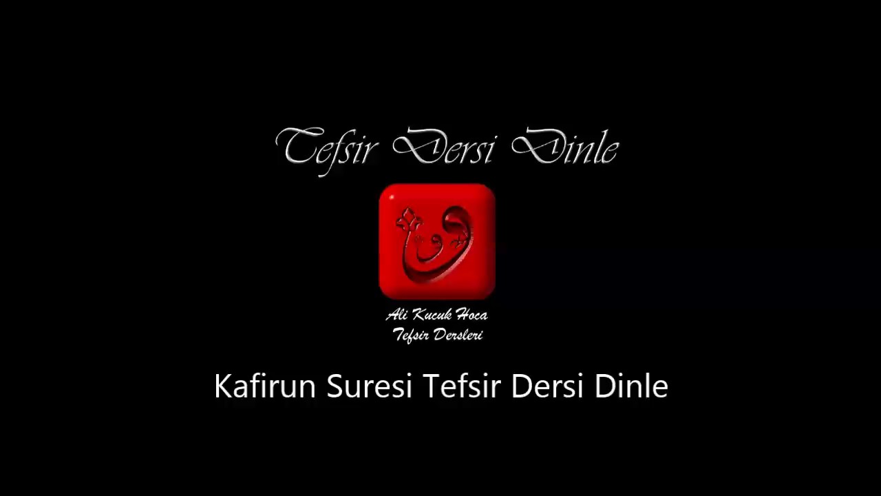 Ali Küçük Kafirun Suresi Tefsir Dersi Dinle / MP3 Ses