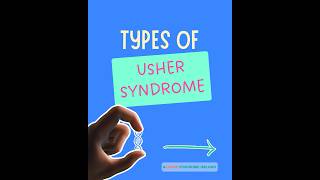 The different types of Usher syndrome - do you know them all? #UsherSyndrome
