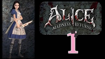Alice: Madness Returns - Ep1 - Intro
