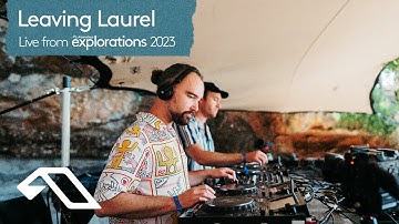 Leaving Laurel | Chillout Set | Live at Anjunadeep pres. Explorations 2023 (4K)