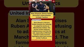 Alan Shearer Criticises Ruben Amorim as Tactical Issues Hurt Manchester United