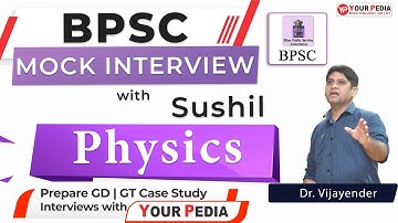 Physics Mock Interview for BPSC(Lecturer) | BPSC Interview | Prepare BPSC interviews with YourPedia