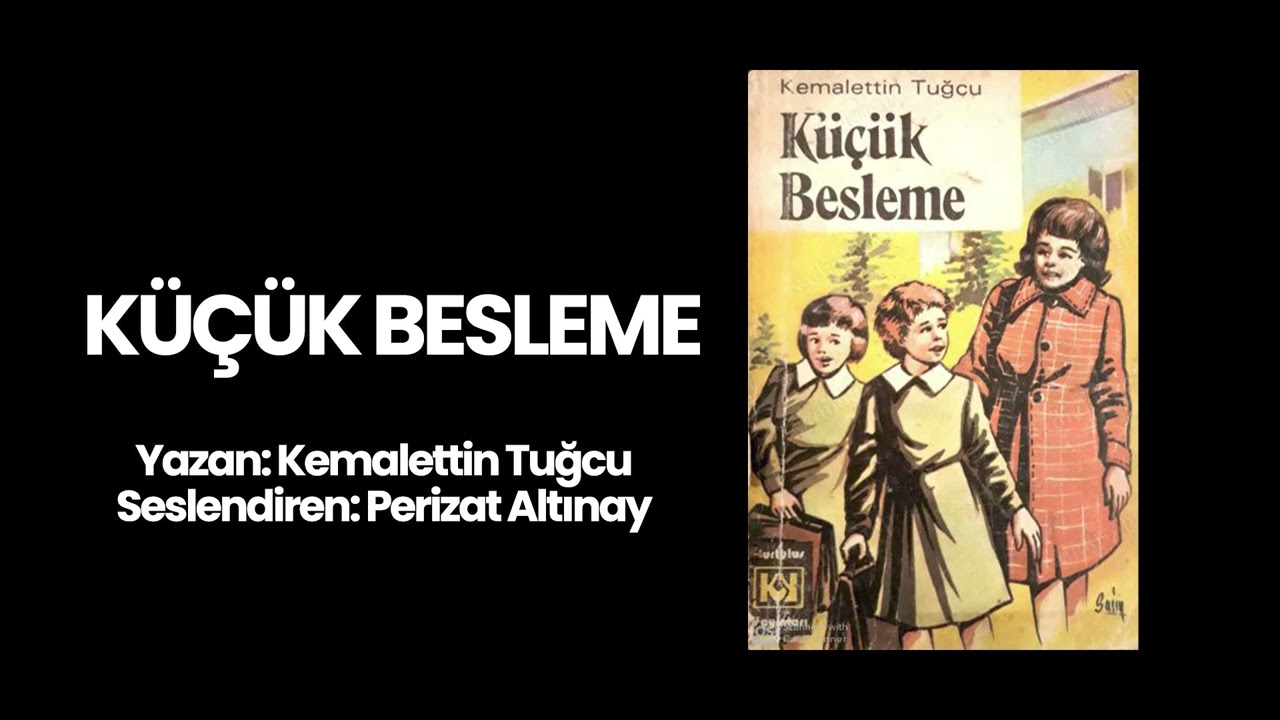 Sesli Kitap - Küçük Besleme. Yazan: Kemalettin Tuğcu. Seslendirten: Azimli Kitapçı Süleyman Kirve