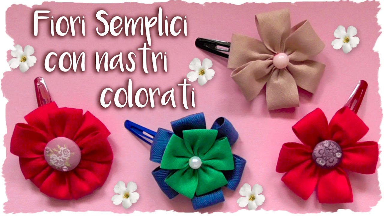 Tutorial: Fiori Semplicissimi con nastri colorati