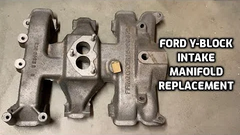 Ford Y-Block Intake Manifold Replacement