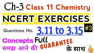 class 11 chemistry chapter 3 ncert exercises 3.11 to 3.15 Solution