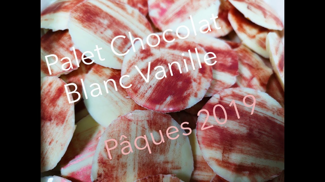 PALET CHOCOLAT BLANC GANACHE VANILLE   PAQUES 2019   LA PATISSERIE FACILE